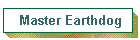 Master Earthdog